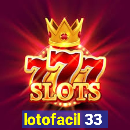 lotofacil 33